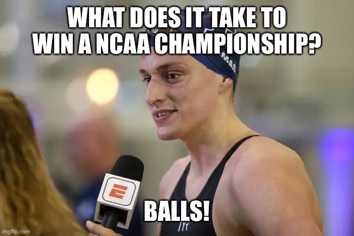 Lea Thomas Balls | WHAT DOES IT TAKE TO WIN A NCAA CHAMPIONSHIP? BALLS! | made w/ Imgflip meme maker