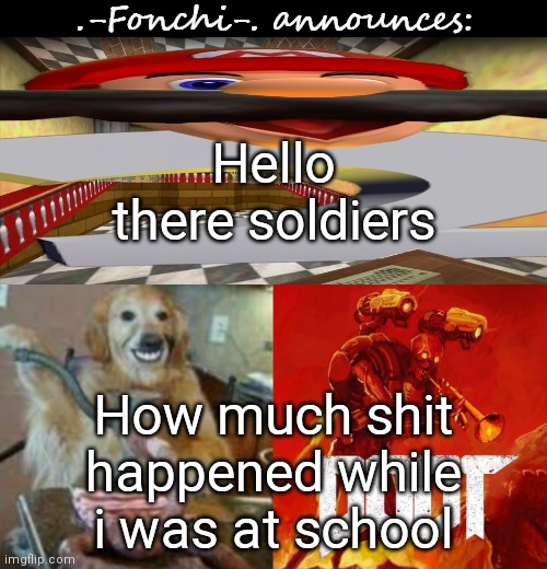 The FitnessGram™ Pacer Test is a multistage aerobic capacity test that progressively gets more difficult as it continues. The 20 | Hello there soldiers; How much shit happened while i was at school | image tagged in fonchi ac by fonchi | made w/ Imgflip meme maker