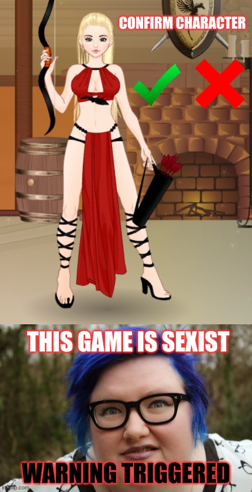 CONFIRM CHARACTER; THIS GAME IS SEXIST; WARNING TRIGGERED | image tagged in fat blue-haired feminist,dungeons and dragons,sexy girl | made w/ Imgflip meme maker