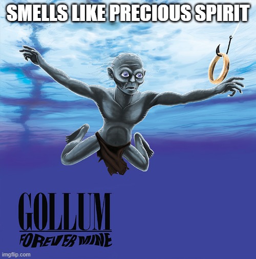 One Ring | SMELLS LIKE PRECIOUS SPIRIT | image tagged in album | made w/ Imgflip meme maker