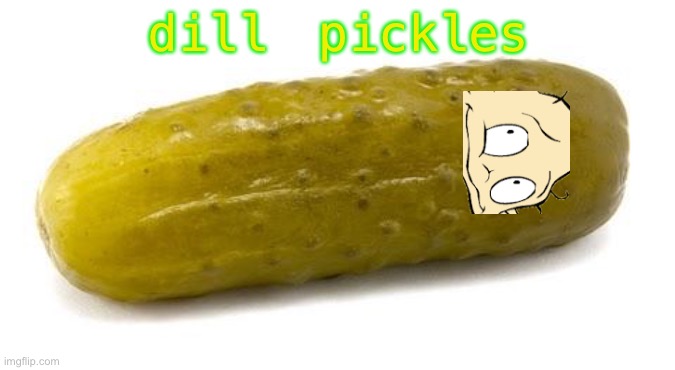 dil from rugrats is a pickle??? | dill pickles | image tagged in pickle,rugrats | made w/ Imgflip meme maker