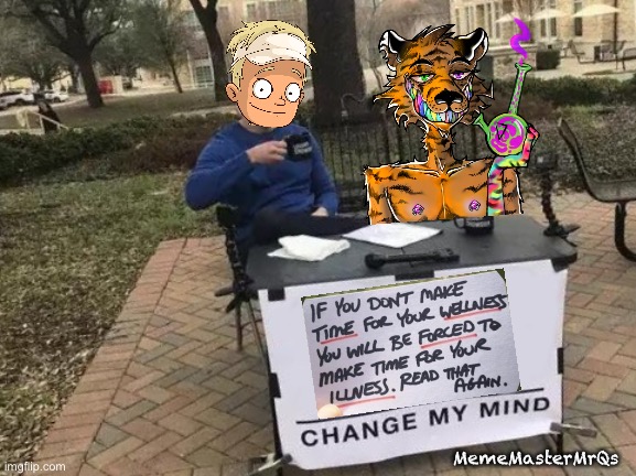 Chad | MemeMasterMrQs | image tagged in memes,change my mind | made w/ Imgflip meme maker