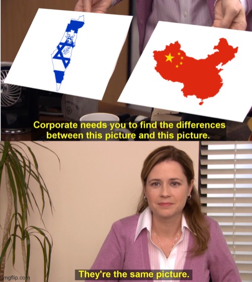 Pick your poison | image tagged in memes,they're the same picture,israel,china,awful | made w/ Imgflip meme maker