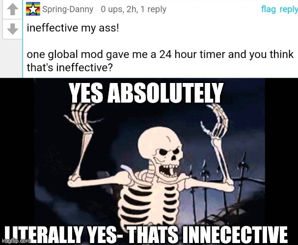  YES ABSOLUTELY; LITERALLY YES- THATS INNECECTIVE | image tagged in spooky skeleton | made w/ Imgflip meme maker