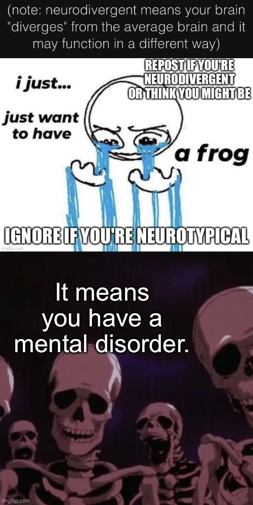 Remember when ABLEISM was that thing??? | It means you have a mental disorder. | image tagged in roasting skeletons | made w/ Imgflip meme maker