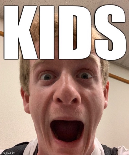 When the mods disapprove all memes mentioning a person but underage users are still free to roam the site | made w/ Imgflip meme maker