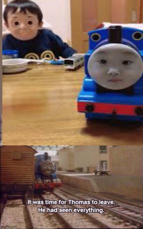 CURSED | image tagged in it was time for thomas to leave | made w/ Imgflip meme maker
