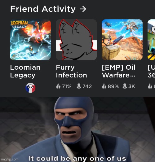 one of my friends is a furry | image tagged in it could be any one of us | made w/ Imgflip meme maker