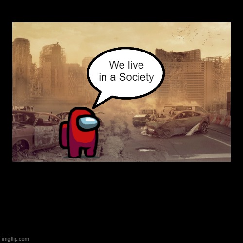 We live in a Society Amongus Blank Meme Template