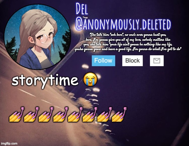 ew | storytime 😭; 💅💅💅💅💅💅💅💅 | image tagged in del announcement,storytime | made w/ Imgflip meme maker