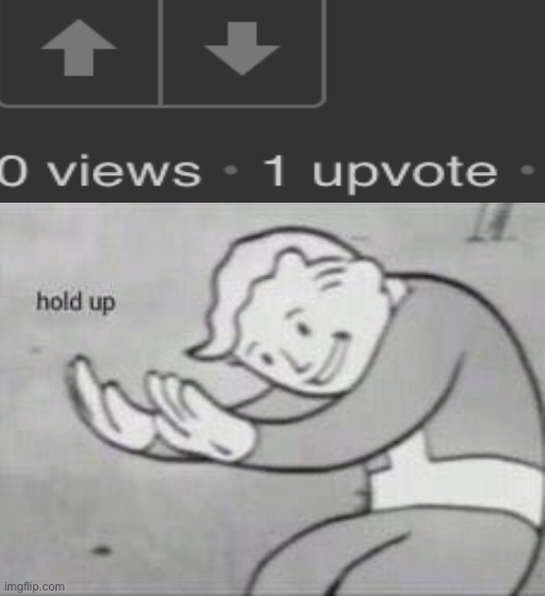 Huh??? | image tagged in fallout hold up,wait what,funny,memes,how | made w/ Imgflip meme maker