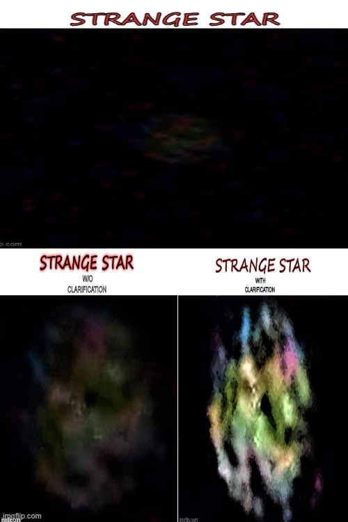Strange Star (orig, w/o clarify, with clarify) | image tagged in star,light,starbright | made w/ Imgflip meme maker