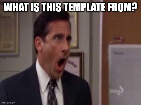 Seriously though | WHAT IS THIS TEMPLATE FROM? | image tagged in no god no god please no | made w/ Imgflip meme maker