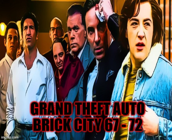 GTA JERSEY STYLE | GRAND THEFT AUTO
BRICK CITY 67 - 72 | image tagged in gta,new jersey,many saints of newark,sopranos | made w/ Imgflip meme maker