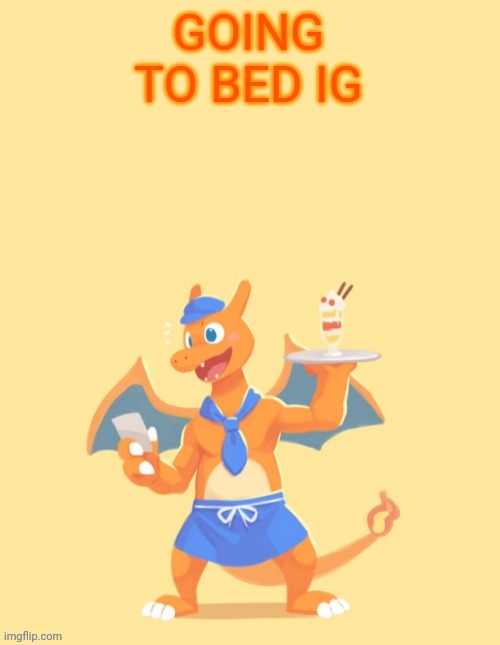 Should I sleep yet tho | GOING TO BED IG | image tagged in charizard he's mine back off | made w/ Imgflip meme maker