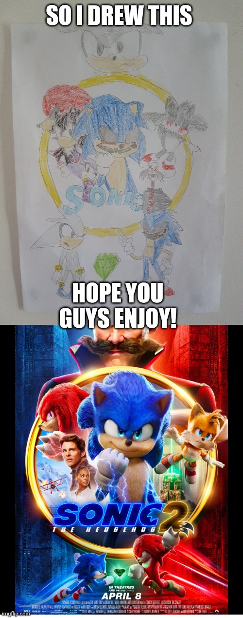 Look kinda similar, right? |  SO I DREW THIS; HOPE YOU GUYS ENJOY! | image tagged in sonic the hedgehog,drawing | made w/ Imgflip meme maker