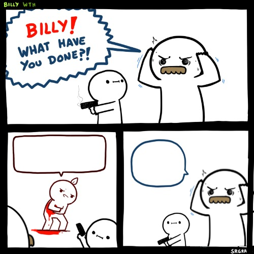 High Quality Billy What Have You Done but dad is still shocked Blank Meme Template