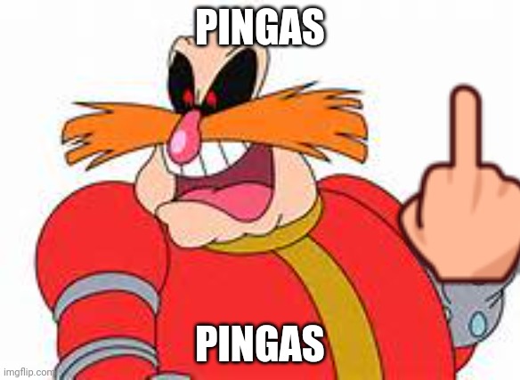 PINGAS | PINGAS PINGAS | image tagged in pingas | made w/ Imgflip meme maker