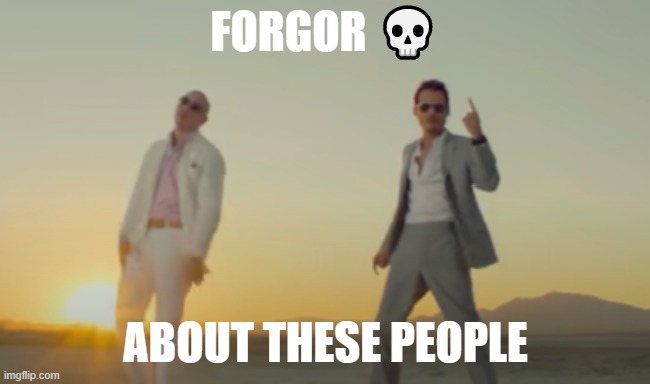 . | FORGOR 💀; ABOUT THESE PEOPLE | made w/ Imgflip meme maker