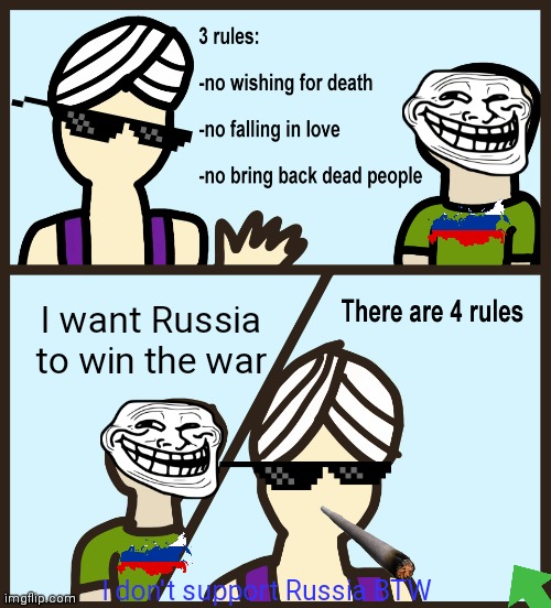 The 4 main rules | I want Russia to win the war; I don't support Russia BTW | image tagged in genie rules meme | made w/ Imgflip meme maker