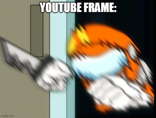 Broken Socksfor1 | YOUTUBE FRAME: | image tagged in broken socksfor1 | made w/ Imgflip meme maker