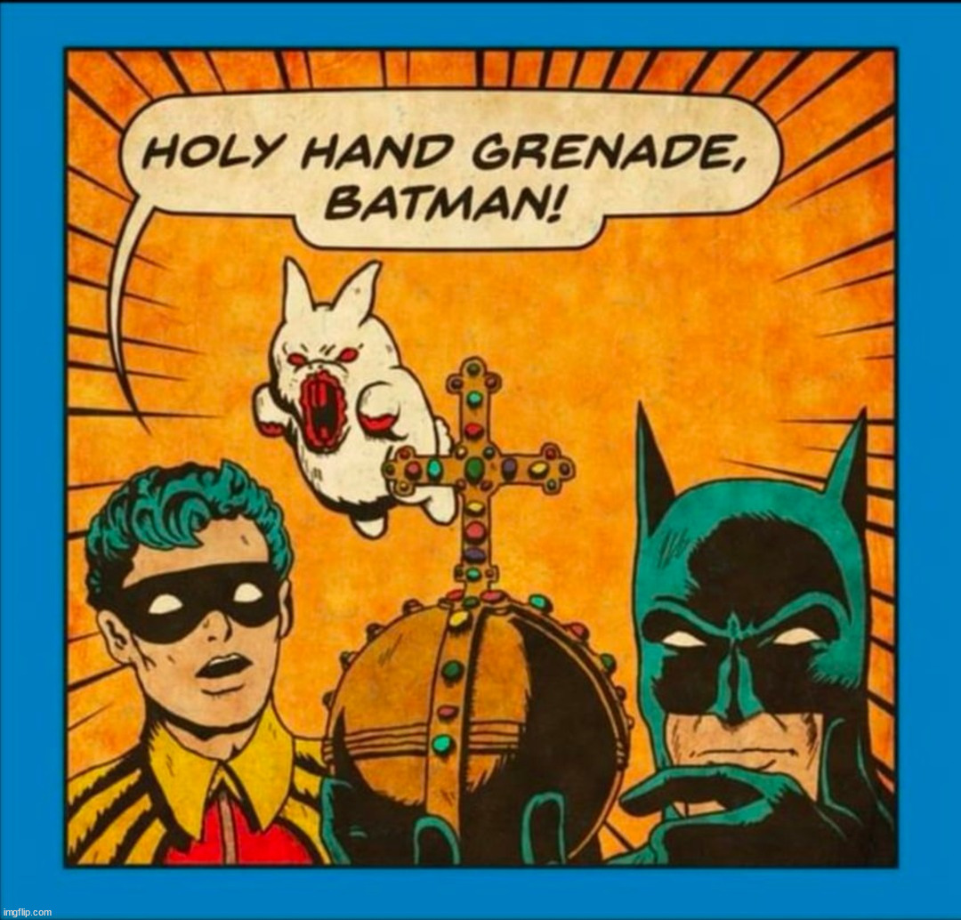 Love this Batman and Holy Grail mashup | image tagged in reposts | made w/ Imgflip meme maker