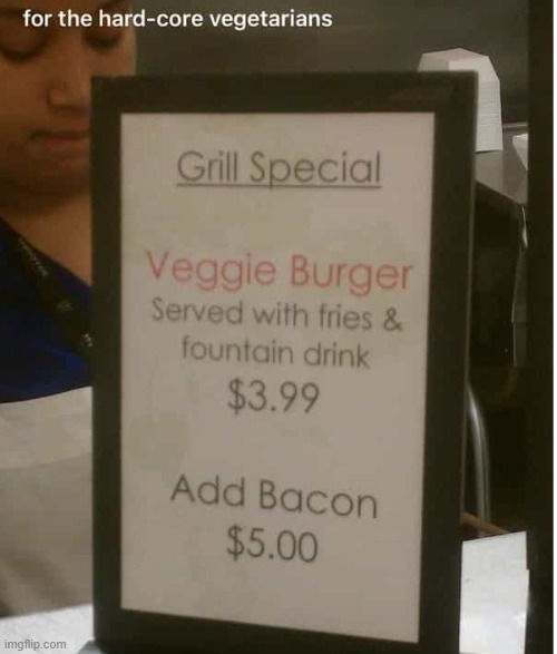 Bacon is technically a vegetable, right? | image tagged in funny memes | made w/ Imgflip meme maker