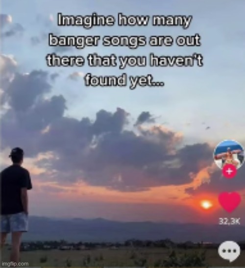 Imagine how many songs... | image tagged in songs,so true memes | made w/ Imgflip meme maker