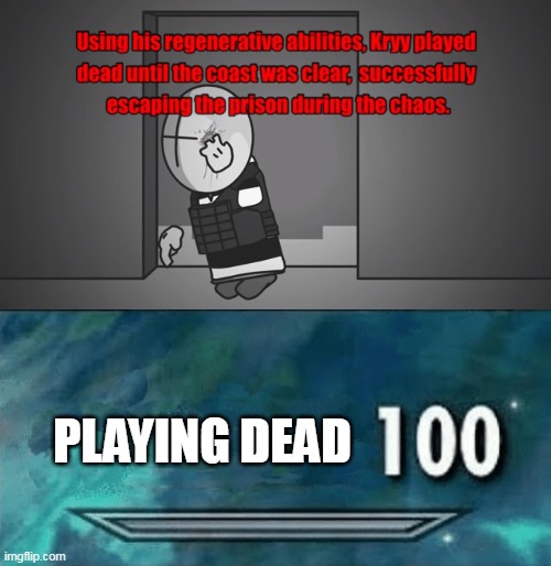 PLAYING DEAD | image tagged in skyrim skill meme | made w/ Imgflip meme maker