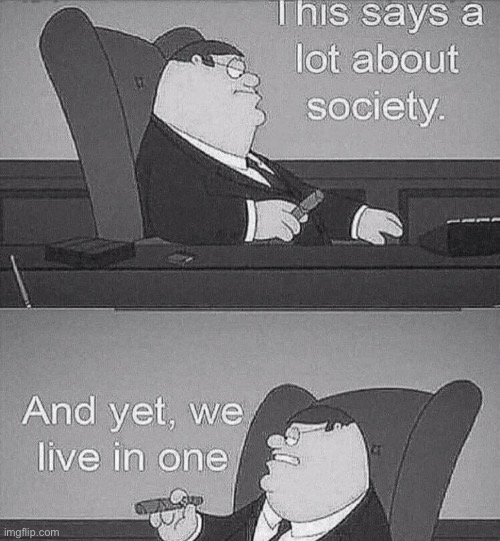 This says a lot about society | image tagged in this says a lot about society | made w/ Imgflip meme maker