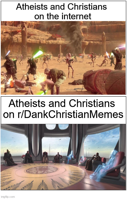 Big difference | Atheists and Christians 
on the internet; Atheists and Christians 
on r/DankChristianMemes | image tagged in memes,blank comic panel 1x2,athiest,christian,reddit,god | made w/ Imgflip meme maker