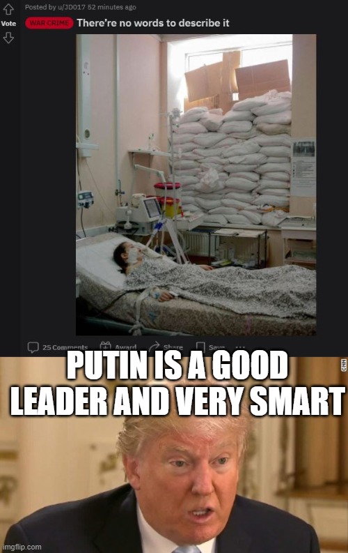 F**** trump | PUTIN IS A GOOD LEADER AND VERY SMART | image tagged in ukraine,fascism,politics,crime,ukrainian lives matter,trump is an asshole | made w/ Imgflip meme maker