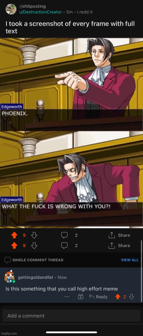 My ultimate shitpost is now considered a high effort meme | made w/ Imgflip meme maker