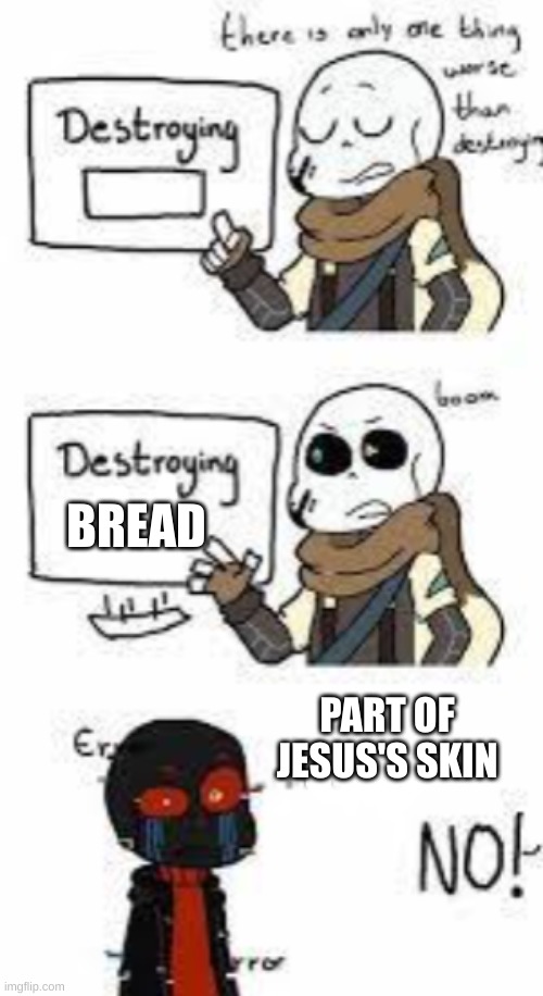 Teaching how to | BREAD PART OF JESUS'S SKIN | image tagged in teaching how to | made w/ Imgflip meme maker