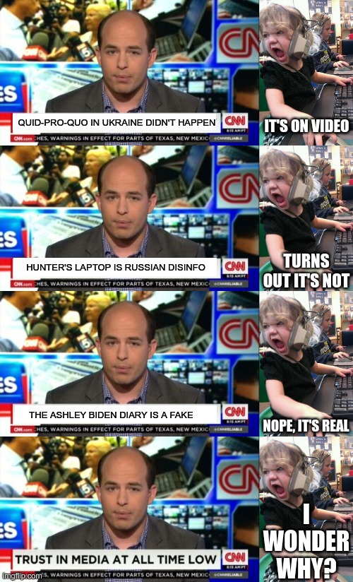 Lacking Self Awareness | IT'S ON VIDEO; QUID-PRO-QUO IN UKRAINE DIDN'T HAPPEN; TURNS OUT IT'S NOT; HUNTER'S LAPTOP IS RUSSIAN DISINFO; NOPE, IT'S REAL; THE ASHLEY BIDEN DIARY IS A FAKE; I WONDER WHY? | image tagged in brian stelter,stop shooting | made w/ Imgflip meme maker