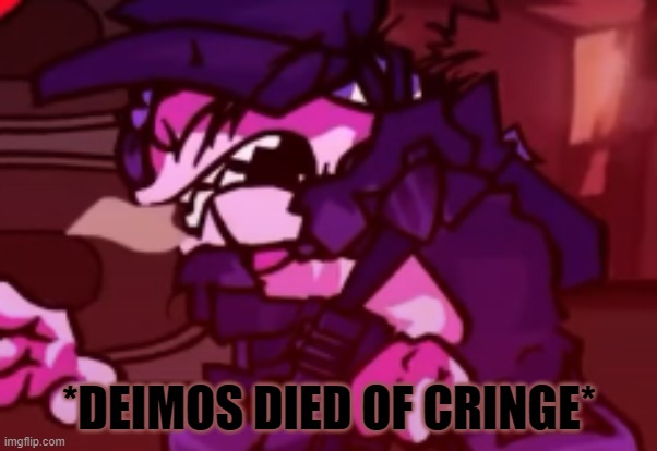 Deimos died of Cringe | *DEIMOS DIED OF CRINGE* | image tagged in violent coughing deimos | made w/ Imgflip meme maker