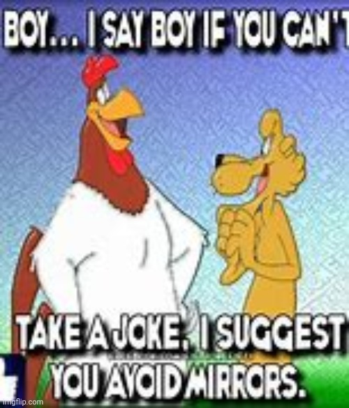 Foghorn | image tagged in foghorn | made w/ Imgflip meme maker