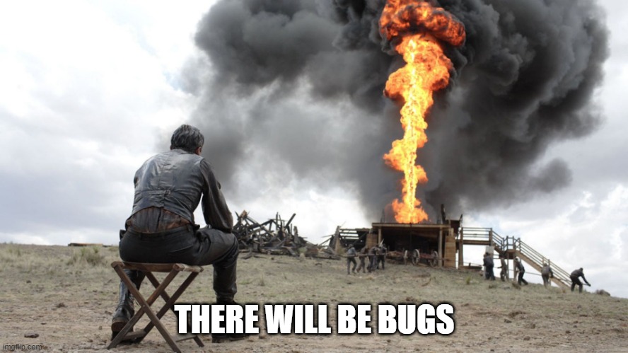 There will be bugs | THERE WILL BE BUGS | image tagged in there will be blood | made w/ Imgflip meme maker