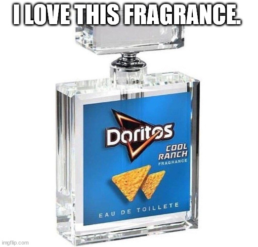 I LOVE THIS FRAGRANCE. | made w/ Imgflip meme maker