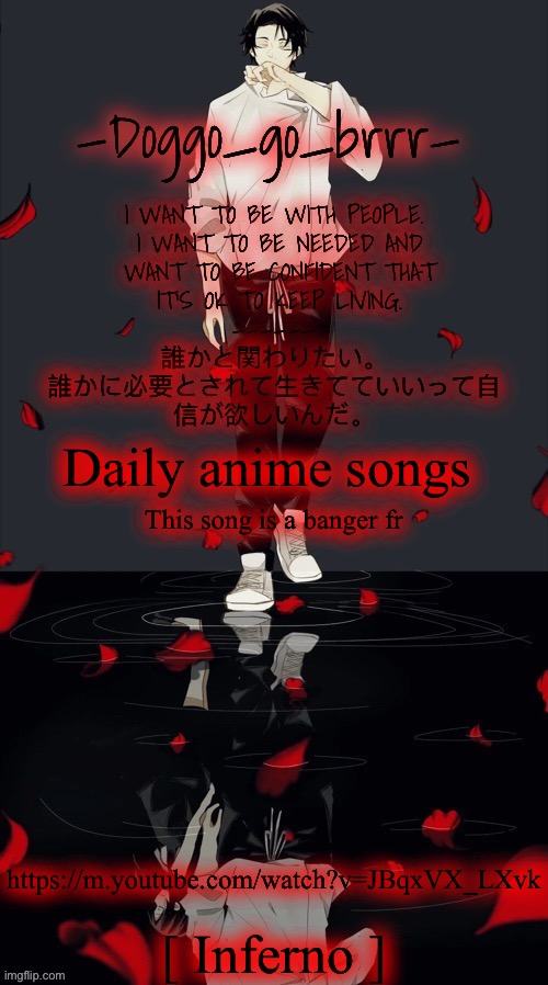 Doggo_go_brrr’s yuta jjk announcement temp :) | Daily anime songs; This song is a banger fr; https://m.youtube.com/watch?v=JBqxVX_LXvk; [ Inferno ] | image tagged in doggo_go_brrr s yuta jjk announcement temp,daily anime songs | made w/ Imgflip meme maker