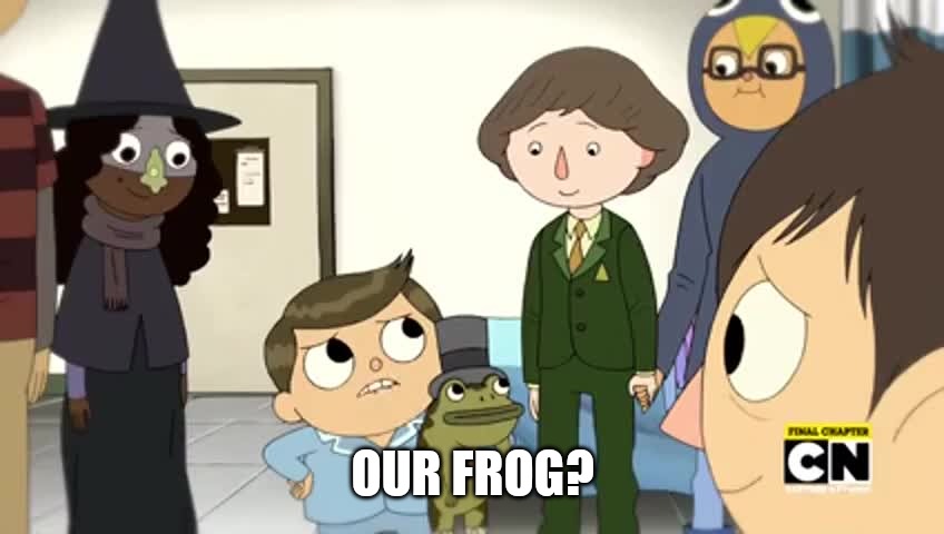 Our Frog | OUR FROG? | image tagged in our frog | made w/ Imgflip meme maker