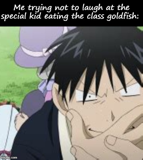 Me trying not to laugh at the special kid eating the class goldfish: | image tagged in blank black,roy mustang | made w/ Imgflip meme maker
