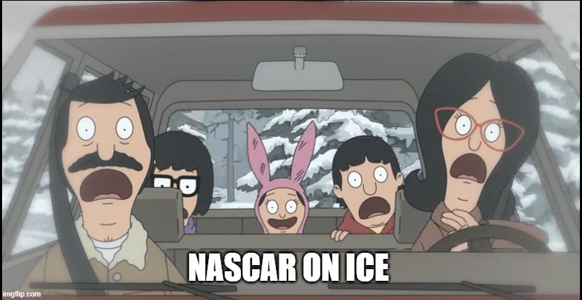 nascar on ice | NASCAR ON ICE | image tagged in memes | made w/ Imgflip meme maker