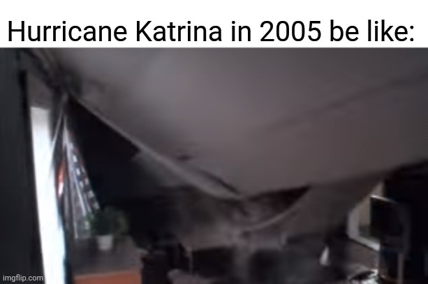 Emotional damage | Hurricane Katrina in 2005 be like: | image tagged in comment section,comments,comment,memes,meme,hurricane katrina | made w/ Imgflip meme maker