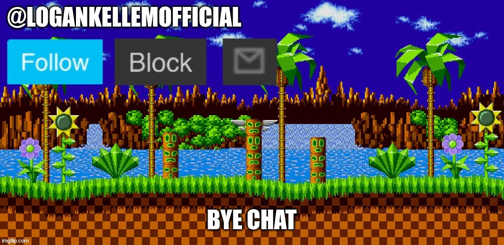 bye i guess | BYE CHAT | image tagged in logankellemofficial temp | made w/ Imgflip meme maker