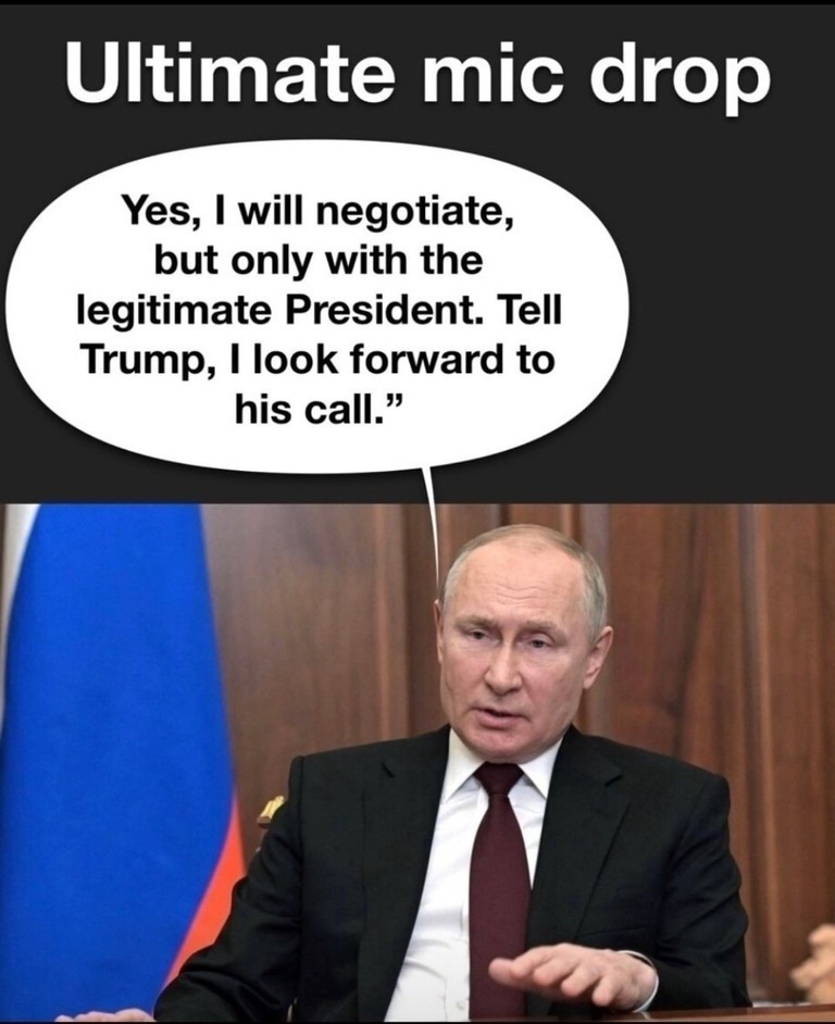 Ultimate mic drop | image tagged in good guy putin,peace negotiations,lets go brandon,fuck joe biden,joe biden worries,sad joe biden | made w/ Imgflip meme maker