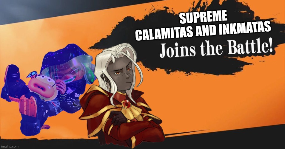 Smash Bros. | SUPREME CALAMITAS AND INKMATAS | image tagged in smash bros | made w/ Imgflip meme maker