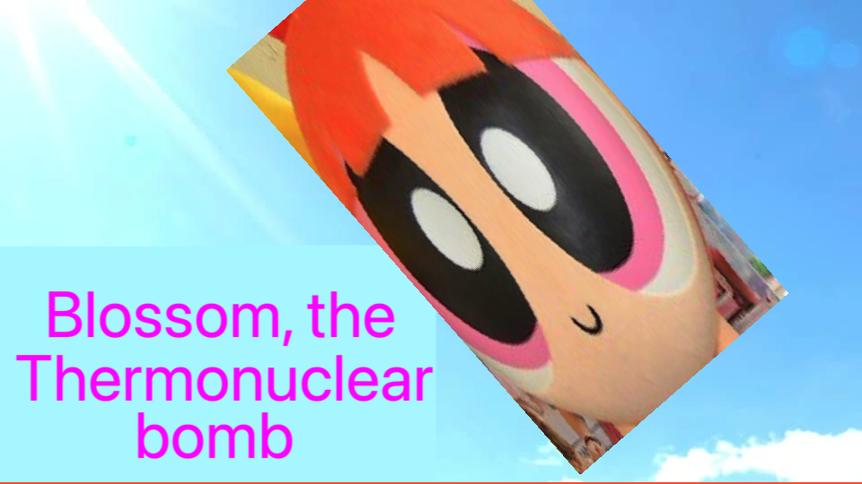 Blossom, the thermonuclear bomb Blank Meme Template