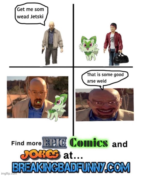 good arse weid | made w/ Imgflip meme maker