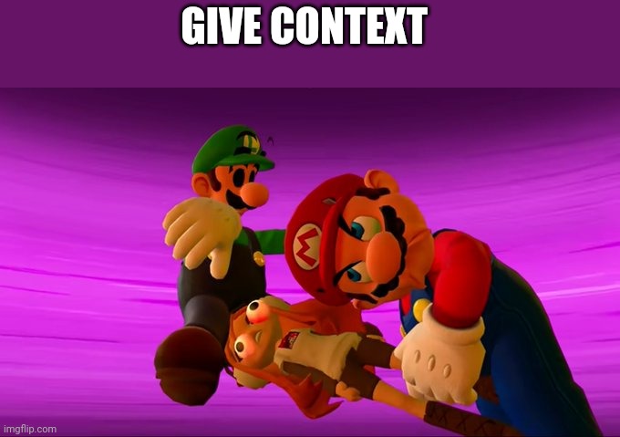 GIVE CONTEXT | made w/ Imgflip meme maker